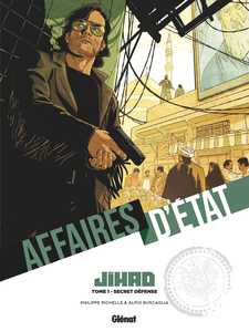 Affaires d'Etat - Jihad - Tome 1 - Secret Défense