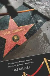 «Fame Junkies» by Jake Halpern