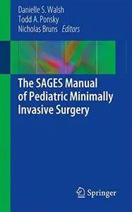 The SAGES Manual of Pediatric Minimally Invasive Surgery