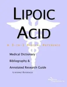 Lipoic Acid - A Medical Dictionary, Bibliography, and Annotated Research Guide to Internet References