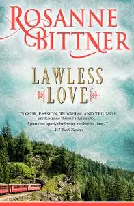 «Lawless Love» by Rosanne Bittner