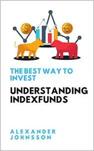 The best way to invest: Understanding index funds.