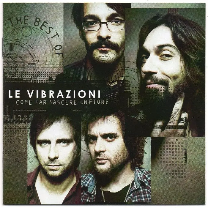 Le Vibrazioni - Come Far Nascere Un Fiore The Best Of (2011)