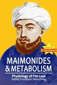 Maimonides & Metabolism: Unique Scientific Breakthroughs in Weight Loss