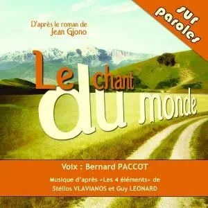 Bernard Paccot, "Chant du monde - D'après le roman de Jean Giono"