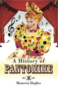 «A History of Pantomime» by Kieran Hughes