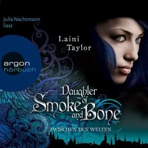Laini Taylor - Daughter of Smoke and Bone - Zwischen den Welten