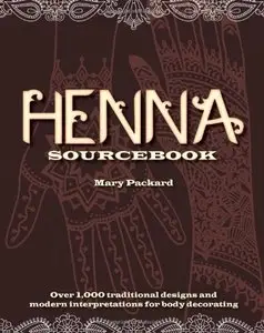 Henna Sourcebook: Over 1,000 traditional designs and modern interpretations for body decorating