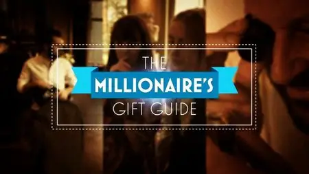 BBC - The Millionaire's Gift Guide (2015)