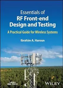 Essentials of RF Front-end Design and Testing: A Practical Guide for Wireless Systems