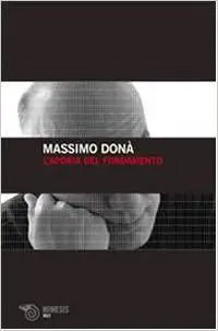 Massimo Donà - L'aporia del fondamento