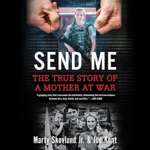 Send Me: The True Story of a Mother at War [Audiobook]