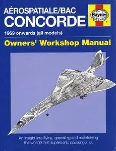 Aerospatiale/BAC Concorde 1969 onwards (all models) (Owners' Workshop Manual)