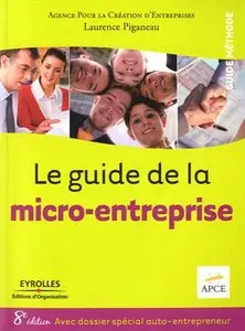 Le guide de la micro-entreprise : Avec dossier spécial auto-entrepreneur