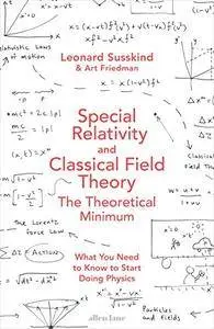 Special Relativity and Classical Field Theory (Theoretical Minimum 3)