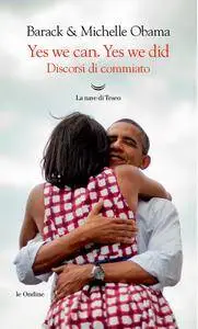 Michelle Obama, Barack Obama - Yes, we can. Yes, we did. Discorsi di commiato