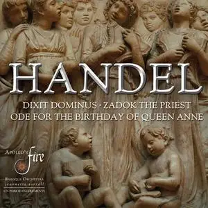 Jeannette Sorrell, Apollo's Fire - Handel: Dixit Dominus; Ode for the Birthday of Queen Anne; Zadok the Priest (2012)