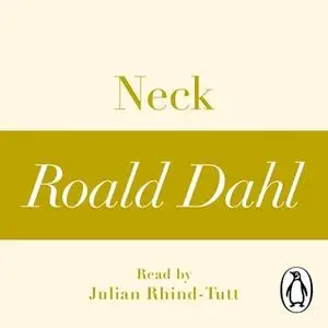 «Neck (A Roald Dahl Short Story)» by Roald Dahl