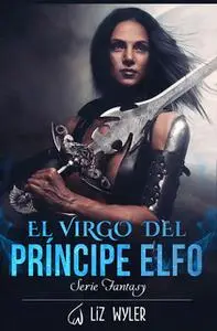 «El Virgo del Príncipe Elfo» by Liz Wyler