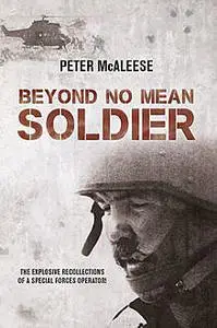 «Beyond No Mean Soldier» by Peter McAleese