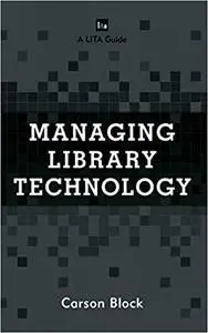 Managing Library Technology: A LITA Guide