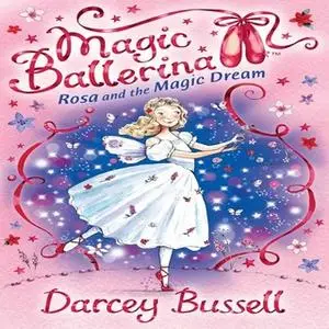 «Rosa and the Magic Dream» by Darcey Bussell