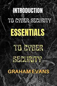 INTRODUCTION TO CYBER SECURITY: Essential of cyber security