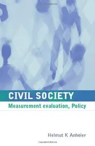 Civil Society: Measurement, Evaluation, Policy