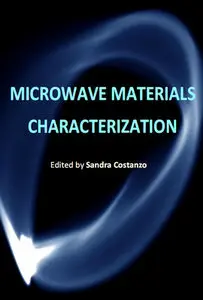 "Microwave Materials Characterization" ed. by Sandra Costanzo