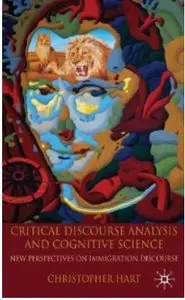 Critical Discourse Analysis and Cognitive Science: New Perspectives on Immigration Discourse [Repost]