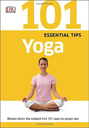 101 Essential Tips: Yoga by DK