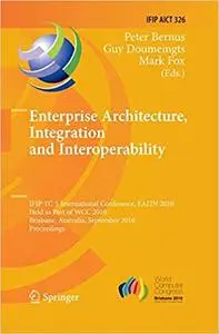Enterprise Architecture, Integration and Interoperability (Repost)