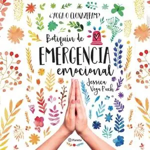 «¿Yoga o clonazepan? Botiquín de emergencia emocional» by Jessica Vega Puch