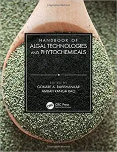 Handbook of Algal Technologies and Phytochemicals: Two Volume Set