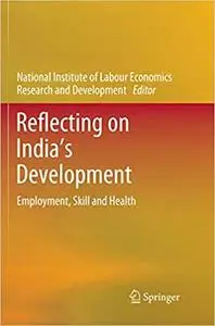 Reflecting on India’s Development: Employment, Skill and Health (Repost)