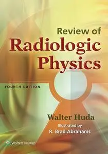 Review of Radiologic Physics, 4th Edition