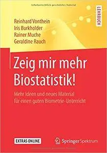 Zeig mir mehr Biostatistik!: Mehr Ideen und neues Material für einen guten Biometrie-Unterricht