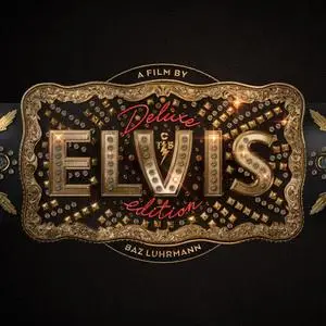 VA - ELVIS (Original Motion Picture Soundtrack) (Deluxe) (2023) [Official Digital Download]