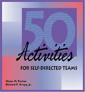 Fifty Activities for Self-Directed Teams