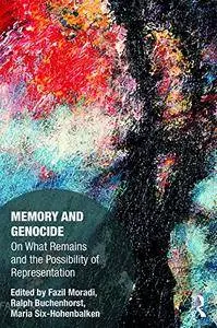 Memory and Genocide: On What Remains and the Possibility of Representation