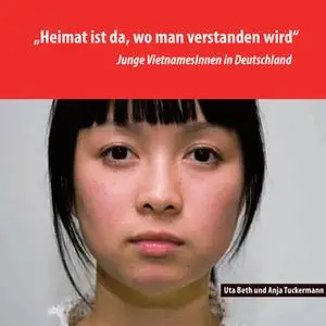 «Heimat ist da, wo man verstanden wird» by Uta Beth,Anja Tuckermann