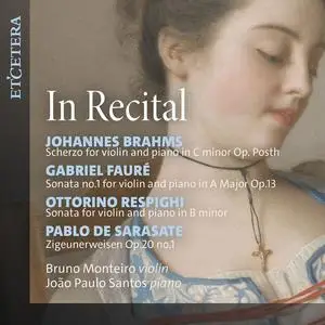 Bruno Monteiro & João Paulo Santos - Brahms / Fauré / Respighi / De Sarasate: in Recital (2023)