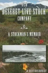 Old Deseret Live Stock Company: A Stockman's Memoir (repost)