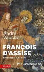 André Vauchez, "François d'Assise : Entre histoire et mémoire"