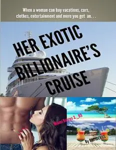 «Her Exotic Billionaire's Cruise: Miami Romps 2 B9» by Cupideros