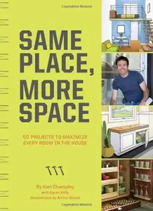 Same Place, More Space: 50 Projects to Maximize Every Room in the House [Repost]