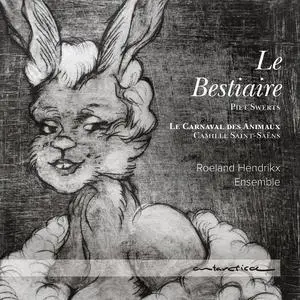 Roeland Hendrikx Ensemble - Le Bestiaire: Saint-Saëns, Swerts (2020)