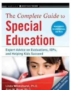 The Complete Guide to Special Education: Expert Advice on Evaluations, IEPs, and Helping Kids Succeed (Repost)