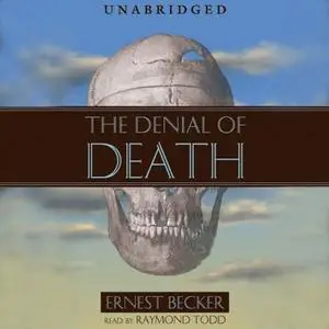 The Denial of Death [Audiobook]