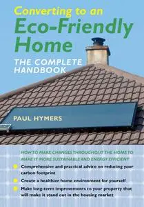 «Converting to an EcoFriendly Home» by Paul Hymers